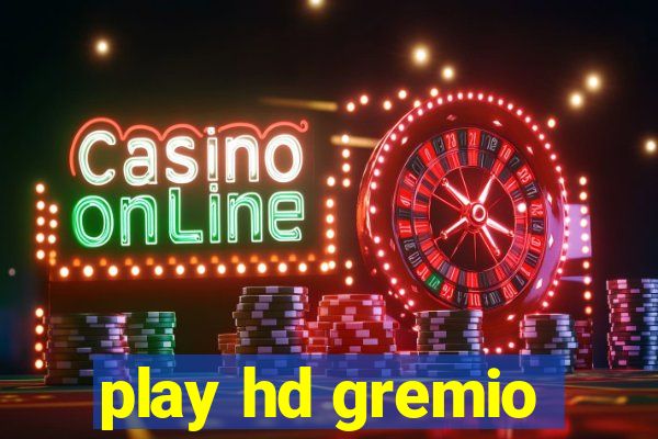 play hd gremio